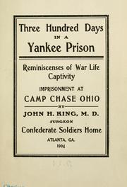 Cover of Three hundred days in a Yankee prison by King, John H.