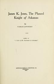 Front cover of James K. Jones, the plumed knight of Arkansas by Farrar Newberry
