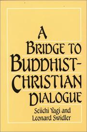 Front cover of A bridge to Buddhist-Christian dialogue by Yagi, Seiichi