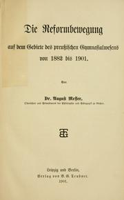Front cover of Die Reformbewegung auf dem Gebiete des preussischen Gymnasialwesens von 1882 bis 1901 by August Messer