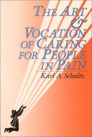 Front cover of The art and vocation of caring for people in pain by Karl A. Schultz