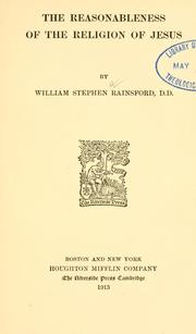 Front cover of The reasonableness of the religion of Jesus by W. S. Rainsford
