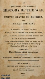 Front cover of An impartial and correct history of the war between the United States of America, and Great Britain by O'Connor, Thomas