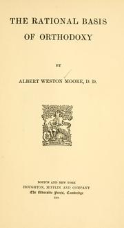 Front cover of The rational basis of orthodoxy by Albert Weston Moore