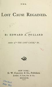 Cover of The lost cause regained by Edward Alfred Pollard