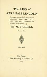 Cover of The life of Abraham Lincoln, drawn from original sources and containing many speeches, letters, and telegrams hitherto unpublished by Ida Minerva Tarbell