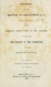 Front cover of Proceedings of the meeting in Charleston, S. C., May 13-15, 1845, on the religious instruction of the Negroes by Charleston, S.C.