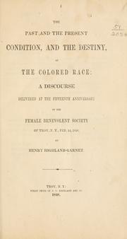 Front cover of Past and Present Condition and the Destiny of the Color Race by Henry Highland Garnet