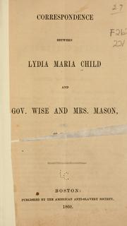 Front cover of Correspondence between Lydia Maria Child and Gov. Wise and Mrs. Mason, of Virginia by Lydia Maria Child