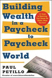 Front cover of Building wealth in a paycheck-to-paycheck world by Paul Petillo