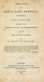 Front cover of The life of Darcy, Lady Maxwell, of Pollock, late of Edinburgh by Maxwell, Darcy Lady