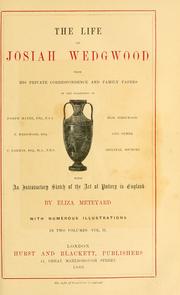 Cover of The life of Josiah Wedgwood by Eliza Meteyard