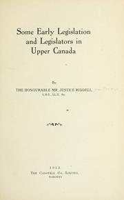 Front cover of Some early legislation and legislators in Upper Canada by William Renwick Riddell