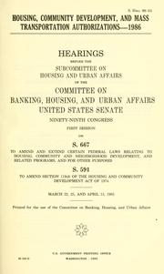 Front cover of Housing, community development, and mass transportation authorizations--1986 by United States. Congress. Senate. Committee on Banking, Housing, and Urban Affairs. Subcommittee on Housing and Urban Affairs.