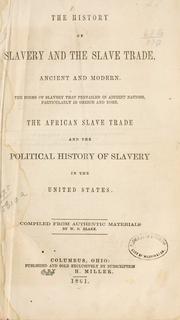 Front cover of The history of slavery and the slave trade, ancient and modern by William O. Blake