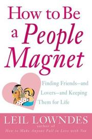 Front cover of How to Be a People Magnet by Leil Lowndes