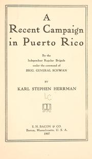 Front cover of A recent campaign in Puerto Rico by the Independent Regular Brigade under the command of Brig. General Schwan by Karl Stephen Herrmann