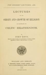 Front cover of Lectures on the origin and growth of religion as illustrated by Celtic heathendom by Rhys, John Sir