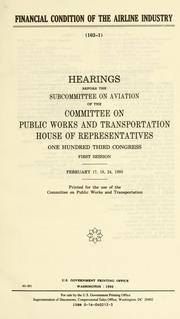 Cover of Financial condition of the airline industry by United States. Congress. House. Committee on Public Works and Transportation. Subcommittee on Aviation.