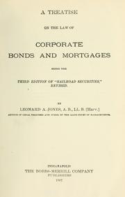Front cover of A treatise on the law of corporate bonds and mortgages by Leonard A. Jones