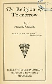 Front cover of The religion of to-morrow by Frank Crane