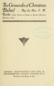 Cover of The grounds of Christian belief by Frederick William James Butler