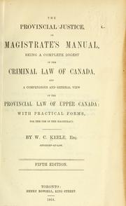 Cover of The provincial justice, or, Magistrate's manual by W. C. Keele