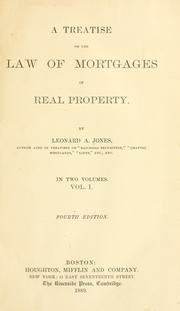 Cover of A treatise on the law of mortgages of real property, Vol. 2 by Leonard A. Jones