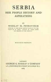 Front cover of Serbia; her people, history and aspirations by Woislav M. Petrovitch