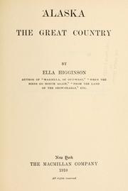 Cover of Alaska, the great country by Ella Higginson
