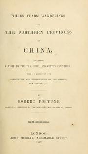 Front cover of Three years' wanderings in the northern provinces of China by Robert Fortune