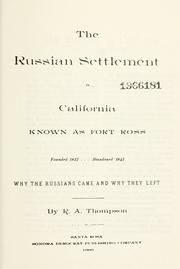 Front cover of The Russian settlement in California known as Fort Ross, founded 1812, abandoned 1841 by Robert A. Thompson