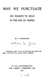 Front cover of Why we punctuate, or, Reason vs. rule in the use of marks by William Livingston Klein
