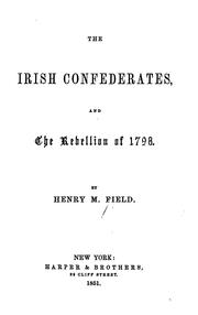 Front cover of The Irish confederates, and the rebellion of 1798 by Henry M. Field