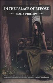 Front cover of In the Palace of Repose by Holly Phillips