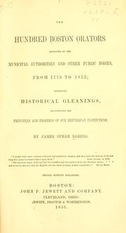 Front cover of The hundred Boston orators appointed by the municipal authorities and other public bodies, from 1770 to 1852 by James Spear Loring