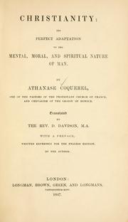 Cover of Christianity, its perfect adaptation to the mental, moral, and spiritual nature of man by Athanase Coquerel