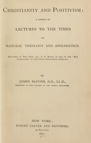 Front cover of Christianity and positivism: a series of lectures to the times on natural theology and apologetics by McCosh, James