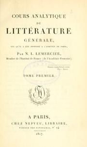 Cover of Cours analytique de littérature générale, tel qu'il a été professé à l'Athénée de Paris by Népomucène-Louis Lemercier