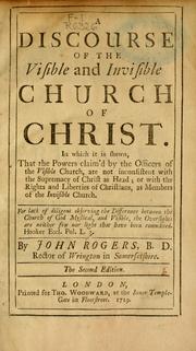 Front cover of A discourse of the visible and invisible Church of Christ by Rogers, John