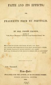 Front cover of Faith and its effects, or, Fragments from my portfolio by Phoebe Palmer