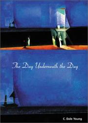 Front cover of The day underneath the day by C. Dale Young