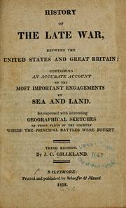 Front cover of History of the late war, between the United States and Great Britain by J. C. Gilleland