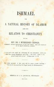 Front cover of Ishmael, or, A natural history of Islamism and its relation to Christianity by John Muehleisen Arnold