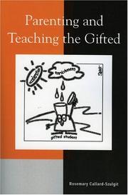 Front cover of Parenting and Teaching the Gifted by Rosemary Callard-Szulgit