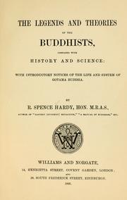 Cover of The legends and theories of the Buddhists compared with history and science by Robert Spence Hardy