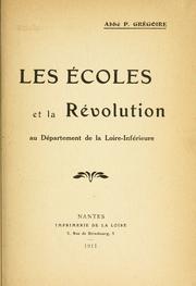 Front cover of Les ecoles et la revolution au departement de la Loire-Inferieure. -- by P. Gregoire