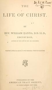 Cover of The life of Christ by Hanna, William