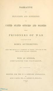 Front cover of Narrative of privations and sufferings of United States officers and soldiers while prisoners of war in the hands of the Rebel authorities by United States Sanitary Commission.