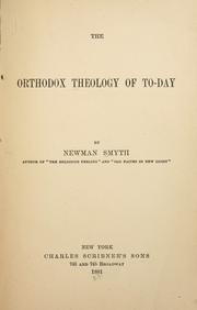 Cover of The orthodox theology of to-day by Smyth, Newman